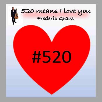 Frederic Grant - 520 Means I Love You