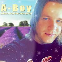 A-Boy - When I Look into Your Eyes