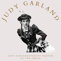 Judy Garland - Judy Garland & Freddy Martin  At The Grove