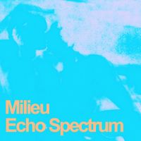 Milieu - Echo Spectrum