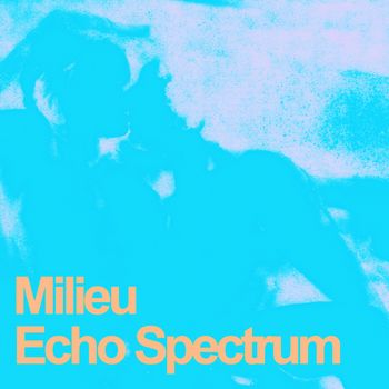 Milieu - Echo Spectrum