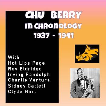 Chu Berry - Complete Jazz Series: 1937-1941 - Chu Berry