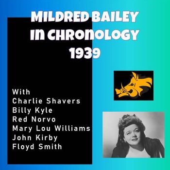 Mildred Bailey - Complete Jazz Series: 1939 - Mildred Bailey