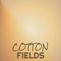 Various Artist - Cotton Fields