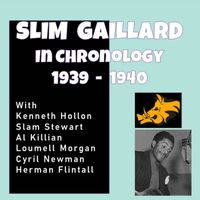 Slim Gaillard - Complete Jazz Series: 1939-1940 - Slim Gaillard
