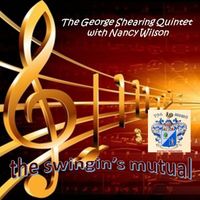 George Shearing - With Nancy Wilson - The Swinging's Mutual