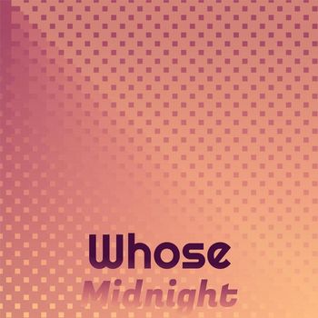 Various Artists - Whose Midnight