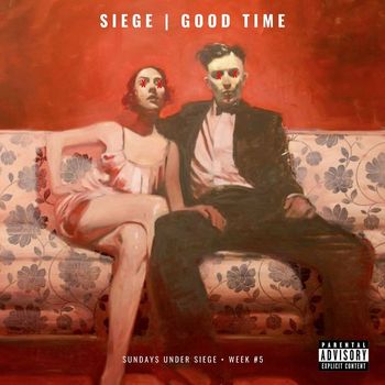 Siege - Good Time (Explicit)