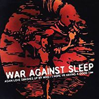 The War Against Sleep - Again Love Smashes Up My Mind