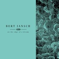 Bert Jansch - Living in the Shadows, Pt. 2: On the Edge of a Dream