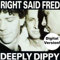 Right Said Fred - Deeply Dippy