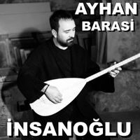 Ayhan Barasi - İnsanoğlu