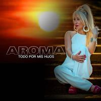 Aroma - Todo por Mis Hijos