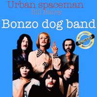 Bonzo Dog Band - Urban spaceman