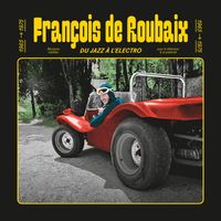 François De Roubaix - Du Jazz à L'Electro 1965-1975