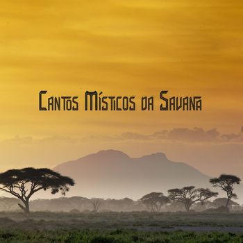 Academia de Música de Fundo e Ambiente - Cantos Místicos da Savana: Música Nativa Africana, Tambores do Sol, Orações Xamânicas, Jornada Espiritual