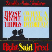 Right Said Fred - Those Simple Things / Daydream