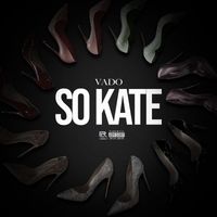 Vado - So Kate (Explicit)