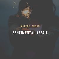 Mister Proud - Sentimental Affair