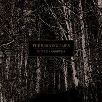 The Burning Paris - Softness Goodness