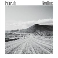 Brother John - Gravel Roads