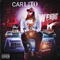 Carlito - Weight On It (Explicit)