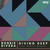 Robbie Rivera - Diving Deep