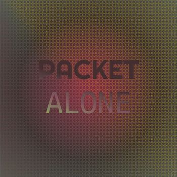 Various Artists - Packet Alone