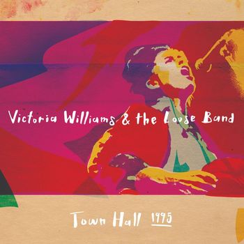 Victoria Williams / The Loose Band - Victoria Williams & The Loose Band (Town Hall 1995)