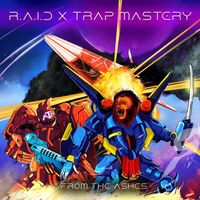 R.A.I.D. - From the Ashes (Trap Mastery Remix)