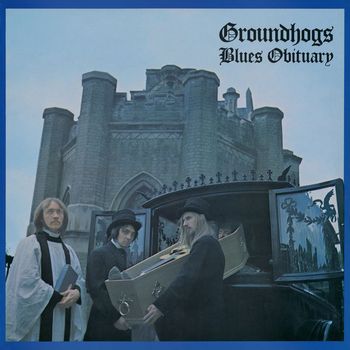 The Groundhogs - Blues Obituary
