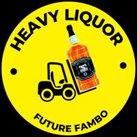 Future Fambo - Heavy Liquor (Explicit)