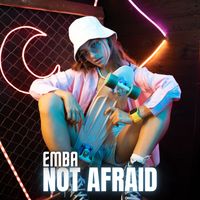 Emba - Not Afraid