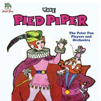 The Peter Pan Players and Orchestra - The Pied Piper