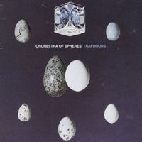 Orchestra Of Spheres - Trapdoors