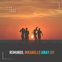 Remundo, Mikanello - Away