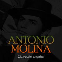 Antonio Molina - Antonio Molina Discografía completa