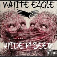 White eagle - HIDE N SEEK (Explicit)