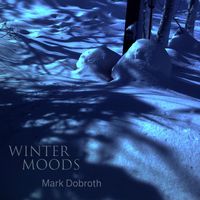 Mark Dobroth - Winter Moods