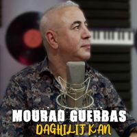 Mourad Guerbas - Daghilif Kan