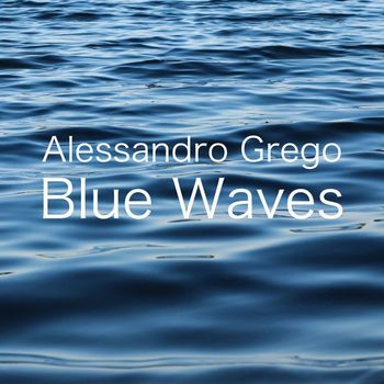 Alessandro Grego - Blue Waves