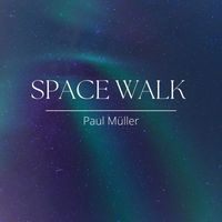 Paul Müller - Space Walk