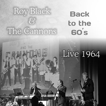 Roy Black & The Cannons - Back to the 60's (Live 1964)
