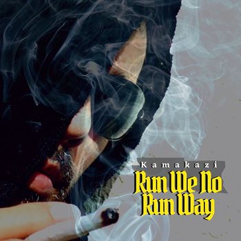 Kamakazi - Run We No Run Way