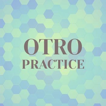 Various Artists - Otro Practice