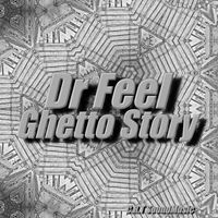 Dr Feel - Ghetto Story
