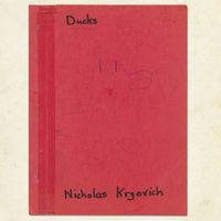 Nicholas Krgovich - Ducks (Explicit)