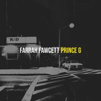 Prince G - Farrah Fawcett (Explicit)