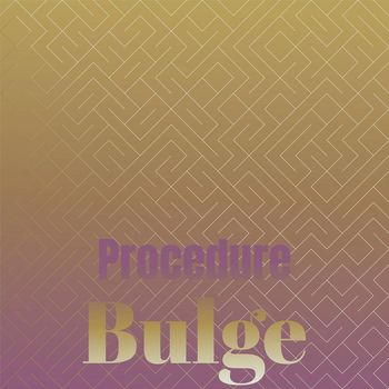 Various Artists - Procedure Bulge