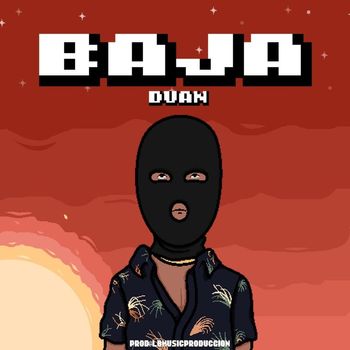 DUAN - Baja (Explicit)
